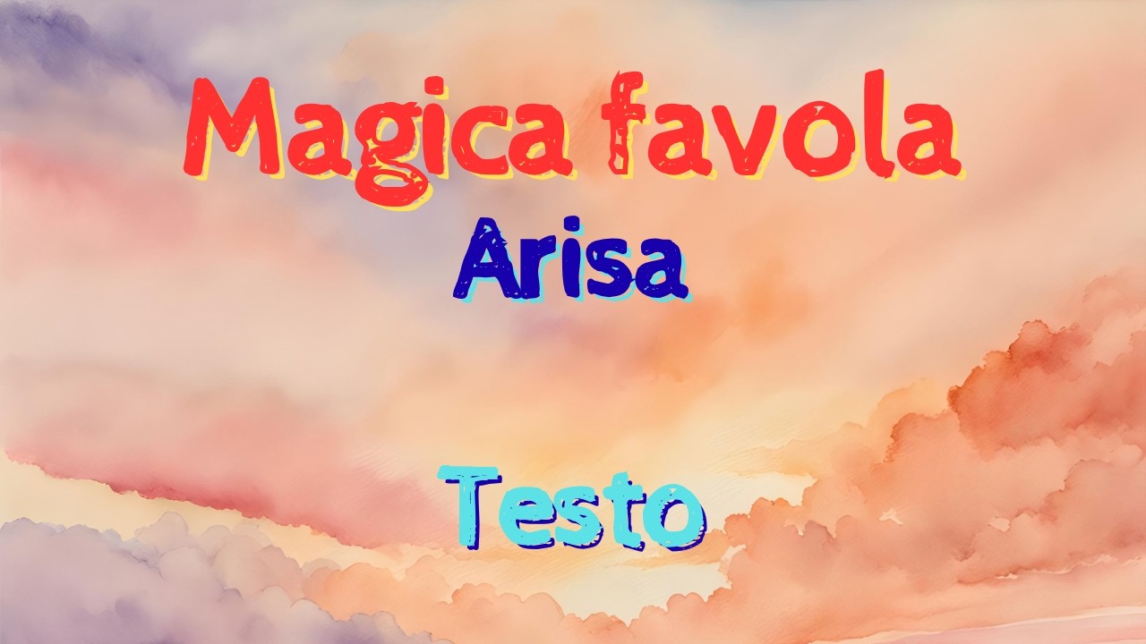 Magica favola - Arisa - Testo