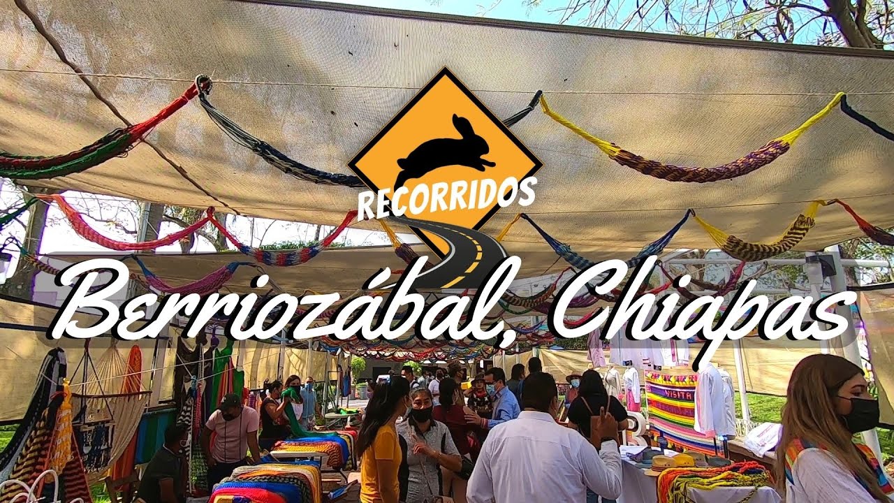 Recorridos: Berriozabal, Chiapas