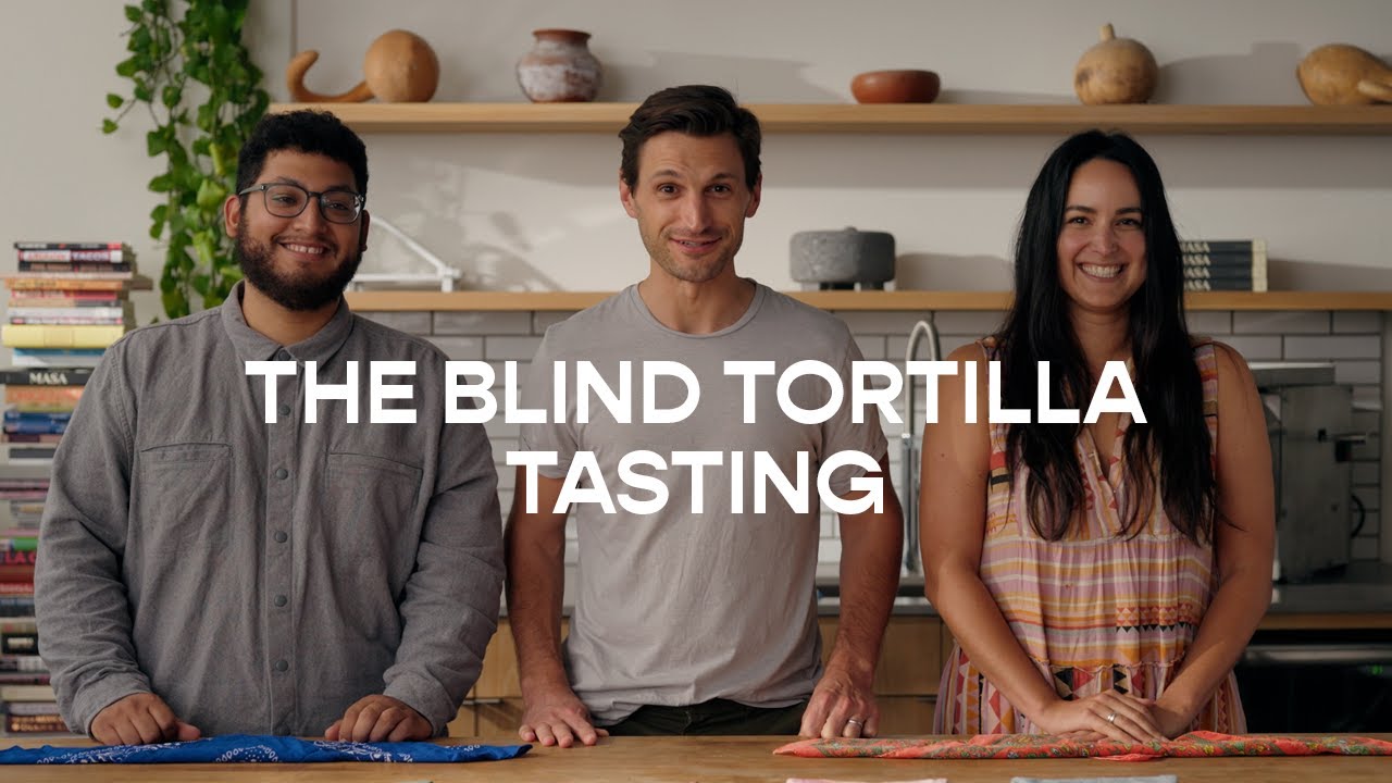 The Blind Tortilla Tasting