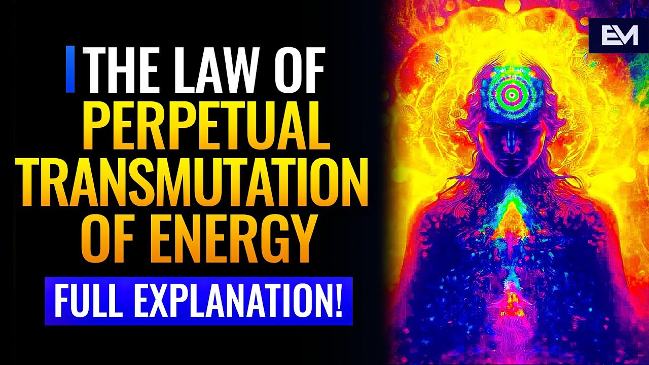 The Law Of Perpetual Transmutation Of Energy | Universal Law #6 Of The 12 Laws Of The Universe