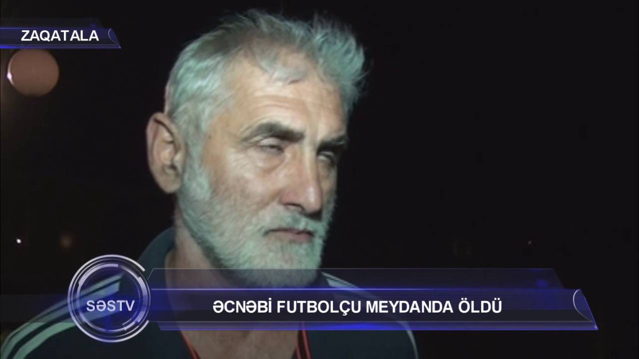 ZAQATALADA FUTBOLCU OLDU