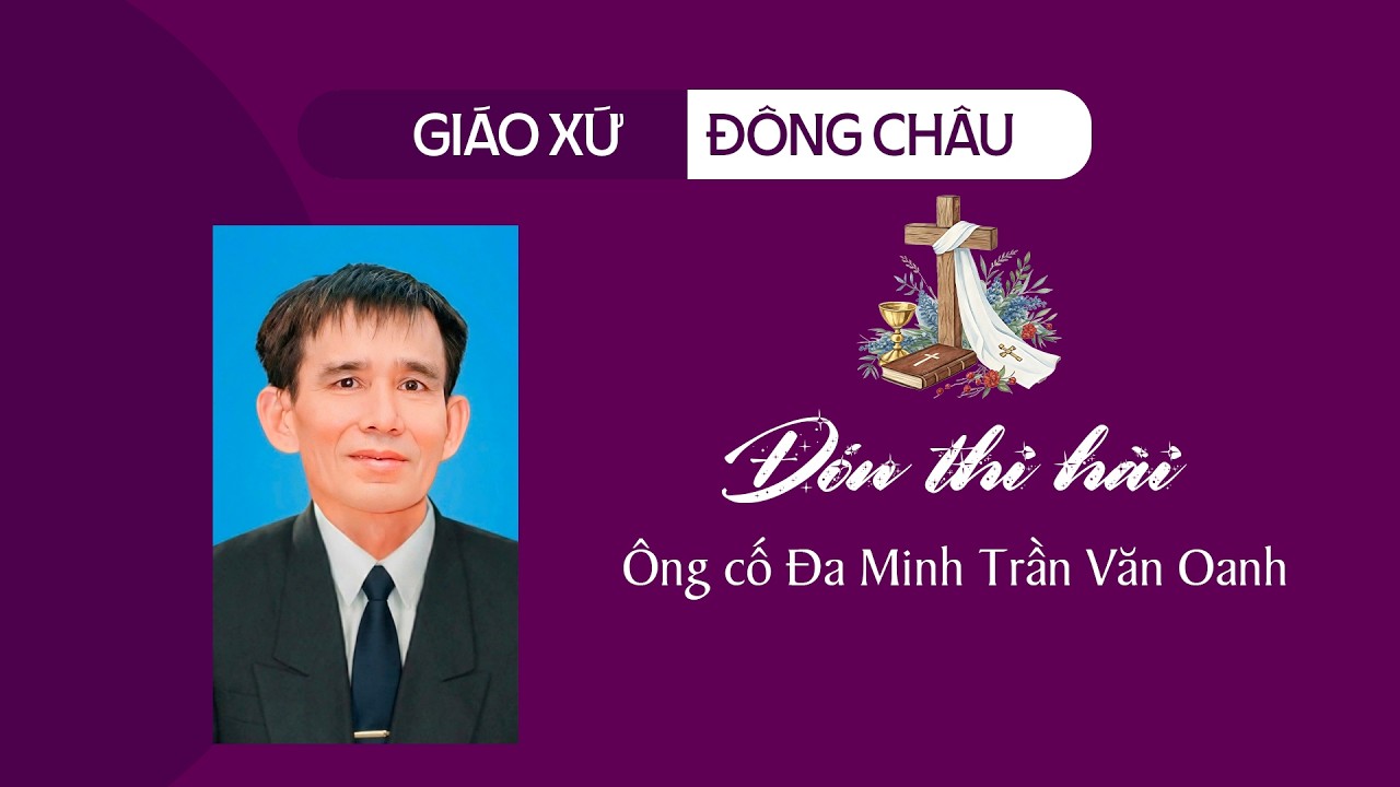 Đón Thi Hài Ông Cố Đaminh Trần Văn Oanh Trở Về Quê Hương | Giáo Xứ Đông Châu - Gp. Thái Bình