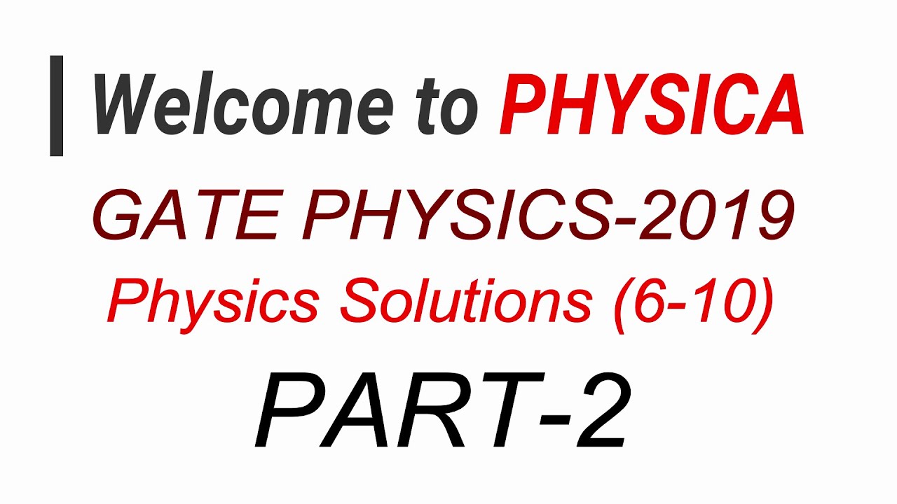 PART-2 | GATE PHYSICS 2019 | PHYSICS Solutions | Questions (6-10)