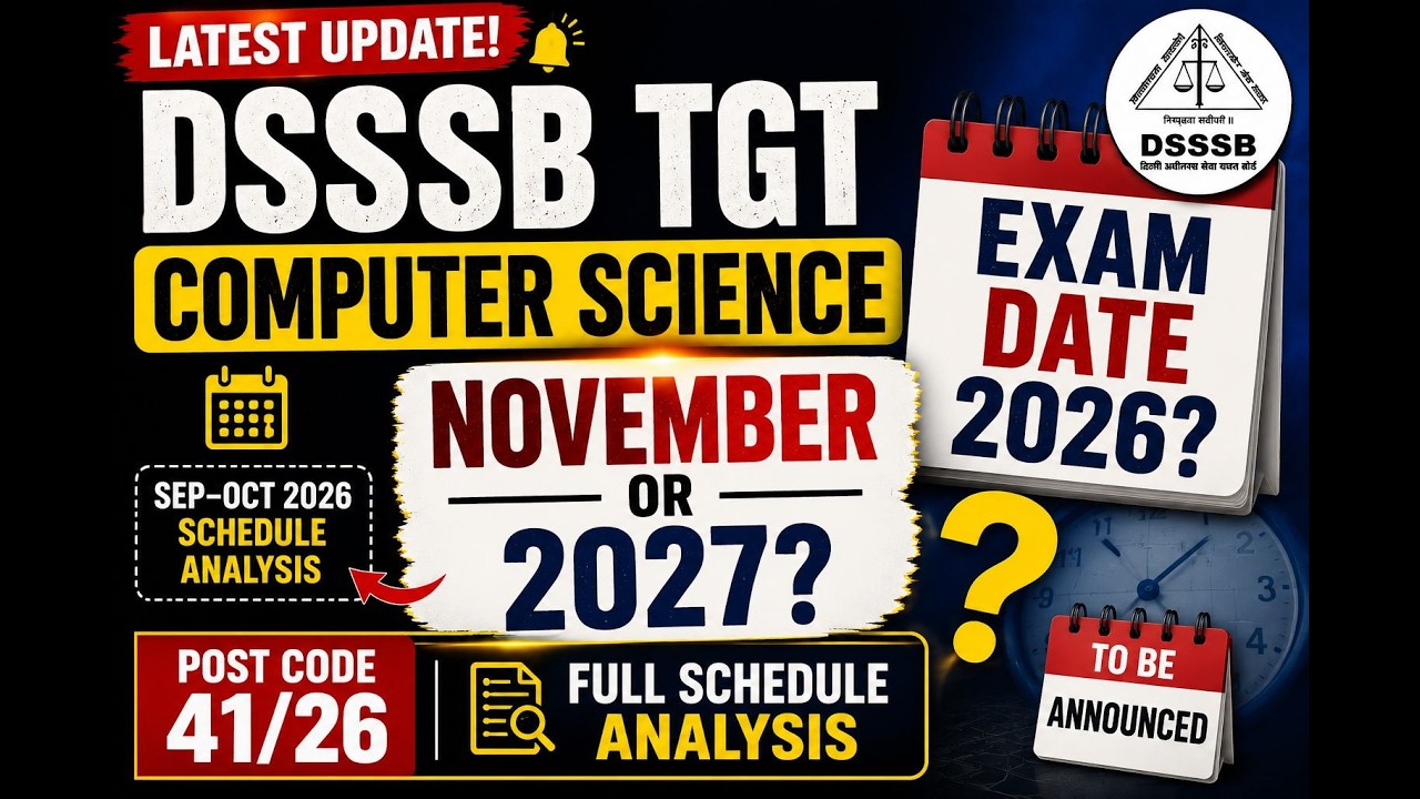 DSSSB TGT Computer Science Exam Date 2026? | November or 2027? | Post Code 41/26