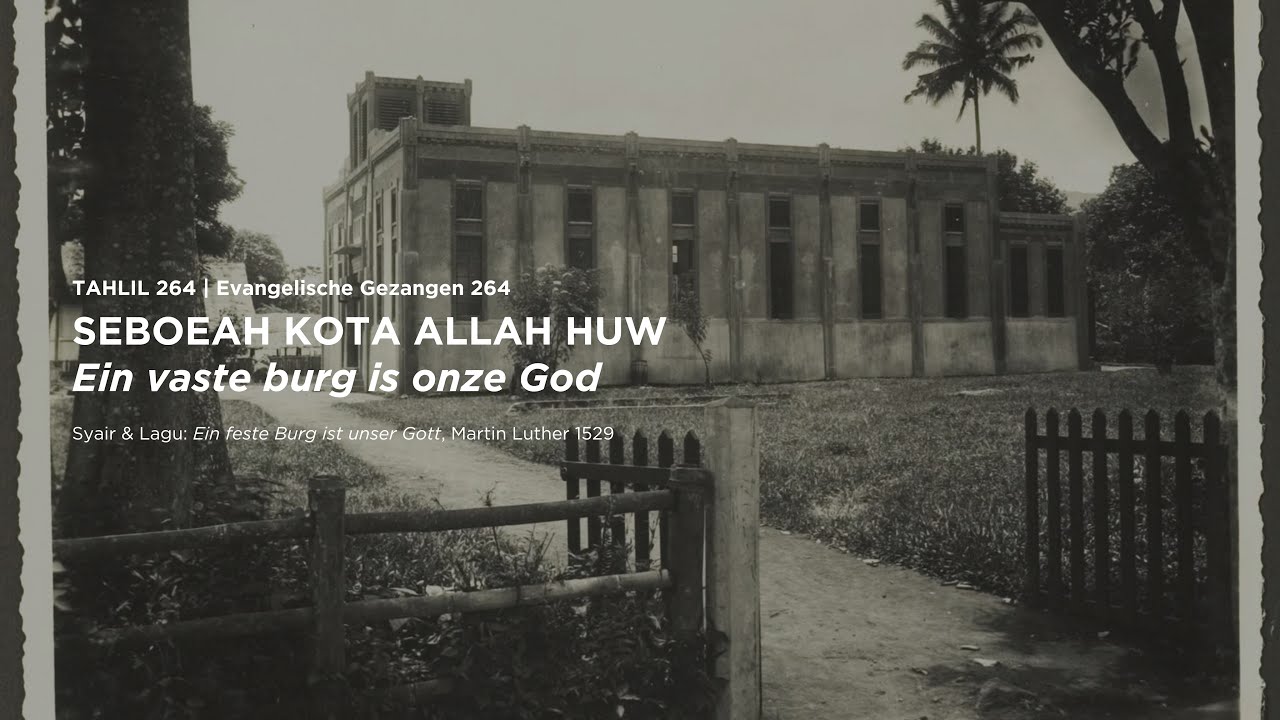 Tahlil 264:1 Seboeah Kota Allah Huw | Ein vaste burg is onze God