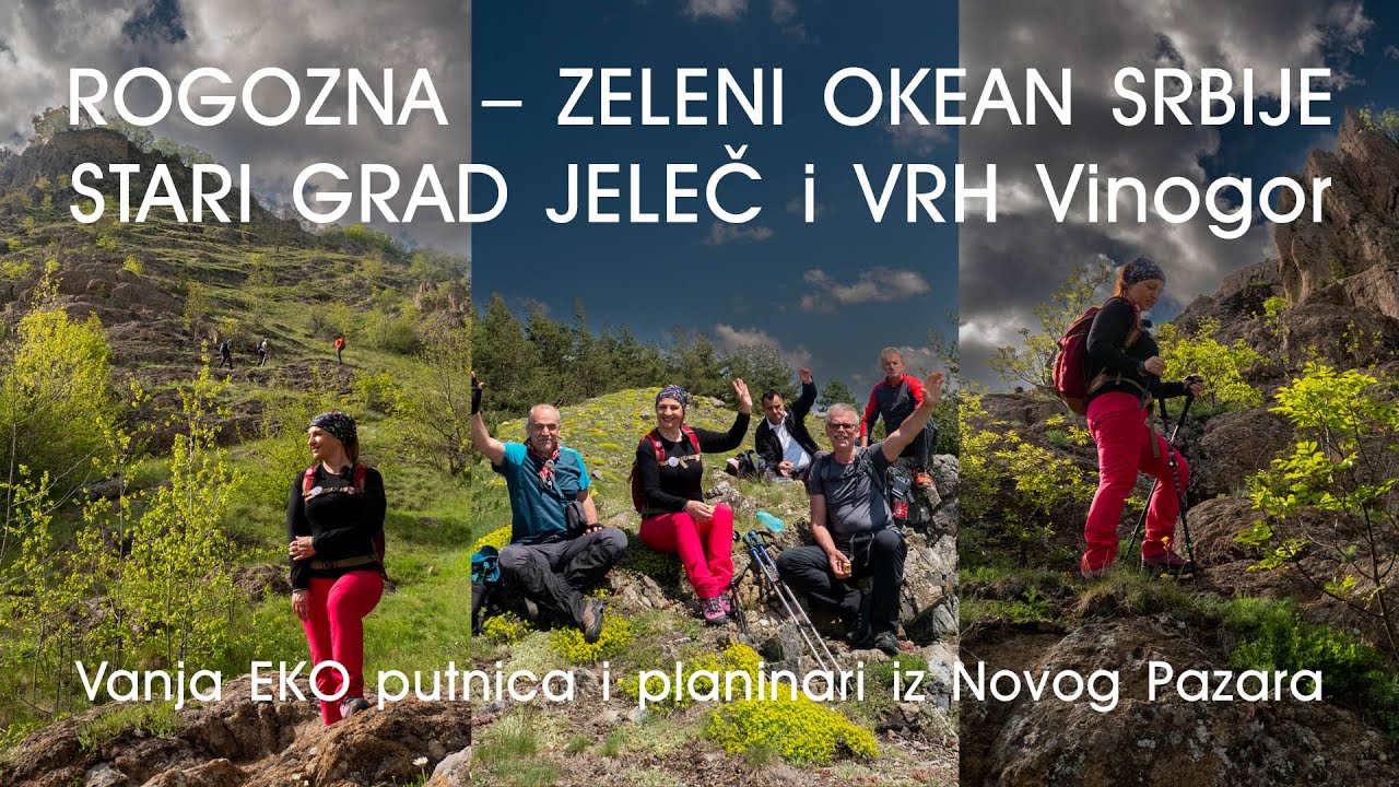 ROGOZNA/Zeleni OKEAN Srbije/Stari grad JELEČ/Gazivode/Vanja EKO putnica i planinari iz Novog Pazara