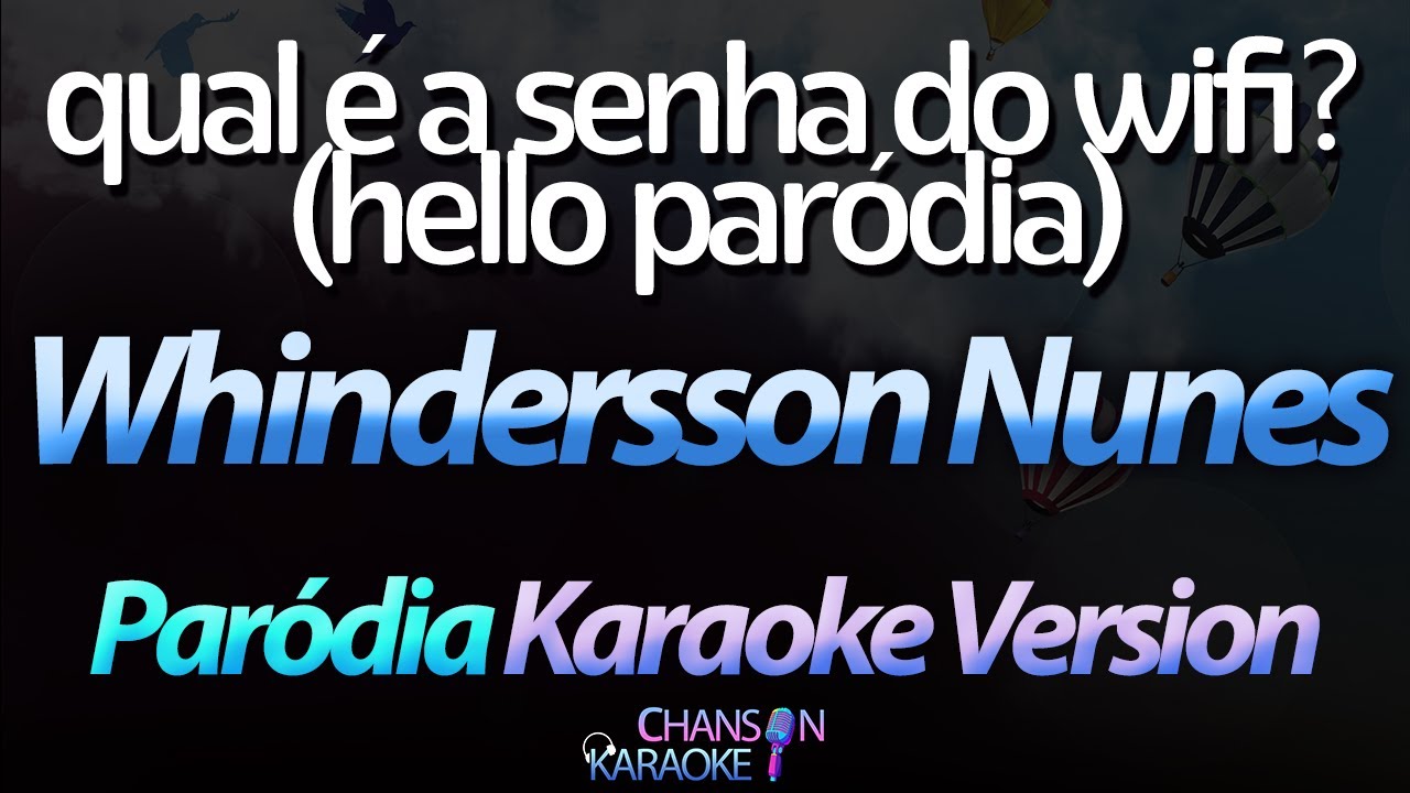 🔥 Qual é a Senha do Wi-fi? - Whindersson Nunes (Karaokê Version) (Paródia Hello, Adele) (Cover)