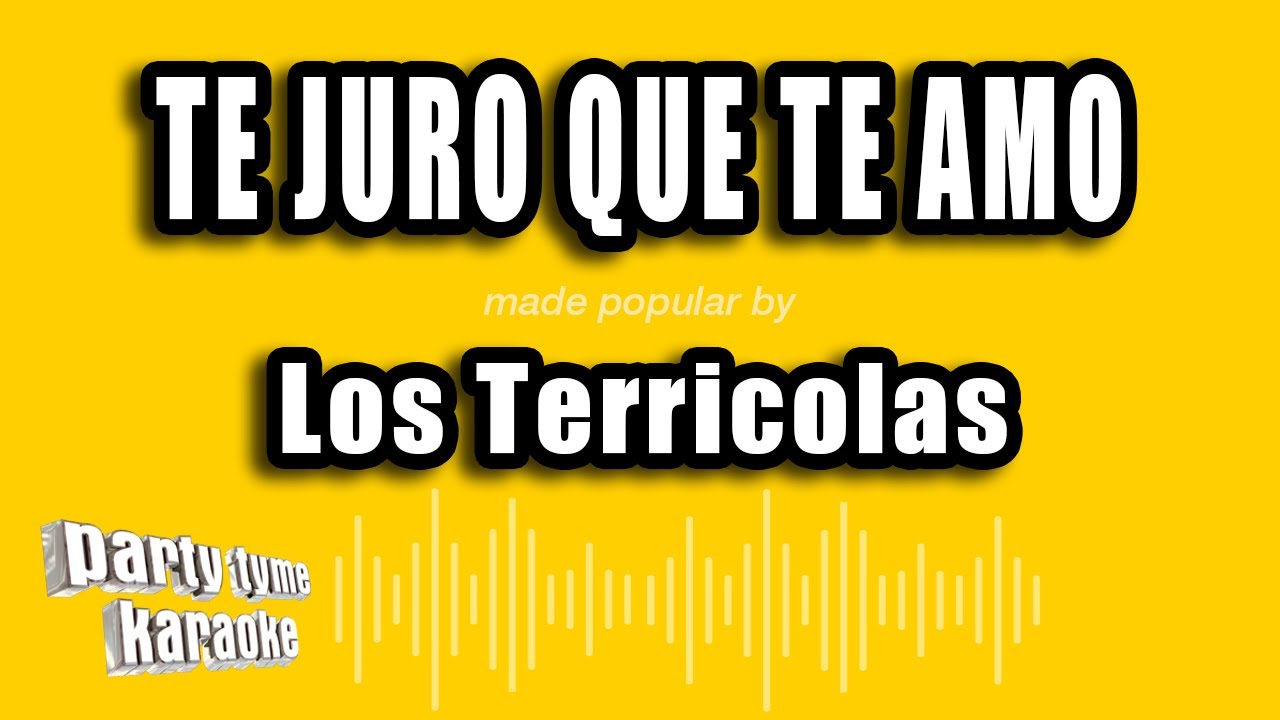 Los Terricolas - Te Juro Que Te Amo (Versión Karaoke)
