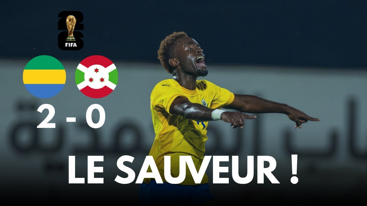 A 19 ans, il sauve le Gabon... Résumé du Match GABON VS BURUNDI