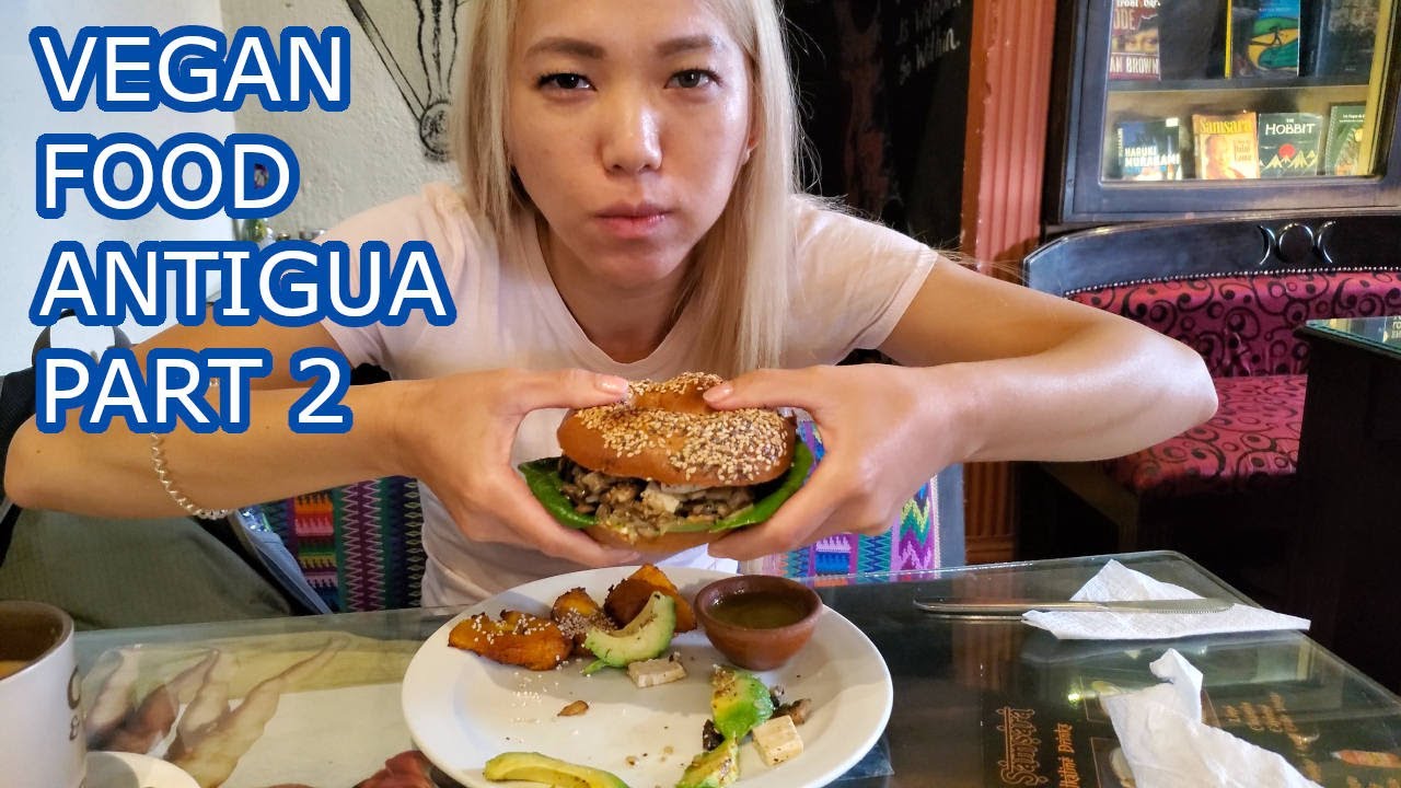 VEGAN FOOD IN ANTIGUA, GUATEMALA PART 2