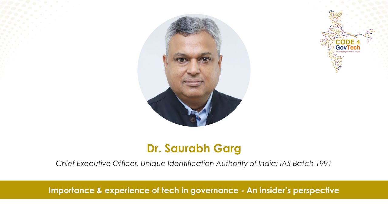 Importance & experience of tech in governance - An insider&rsquo;s perspective | Dr. Saurabh Garg