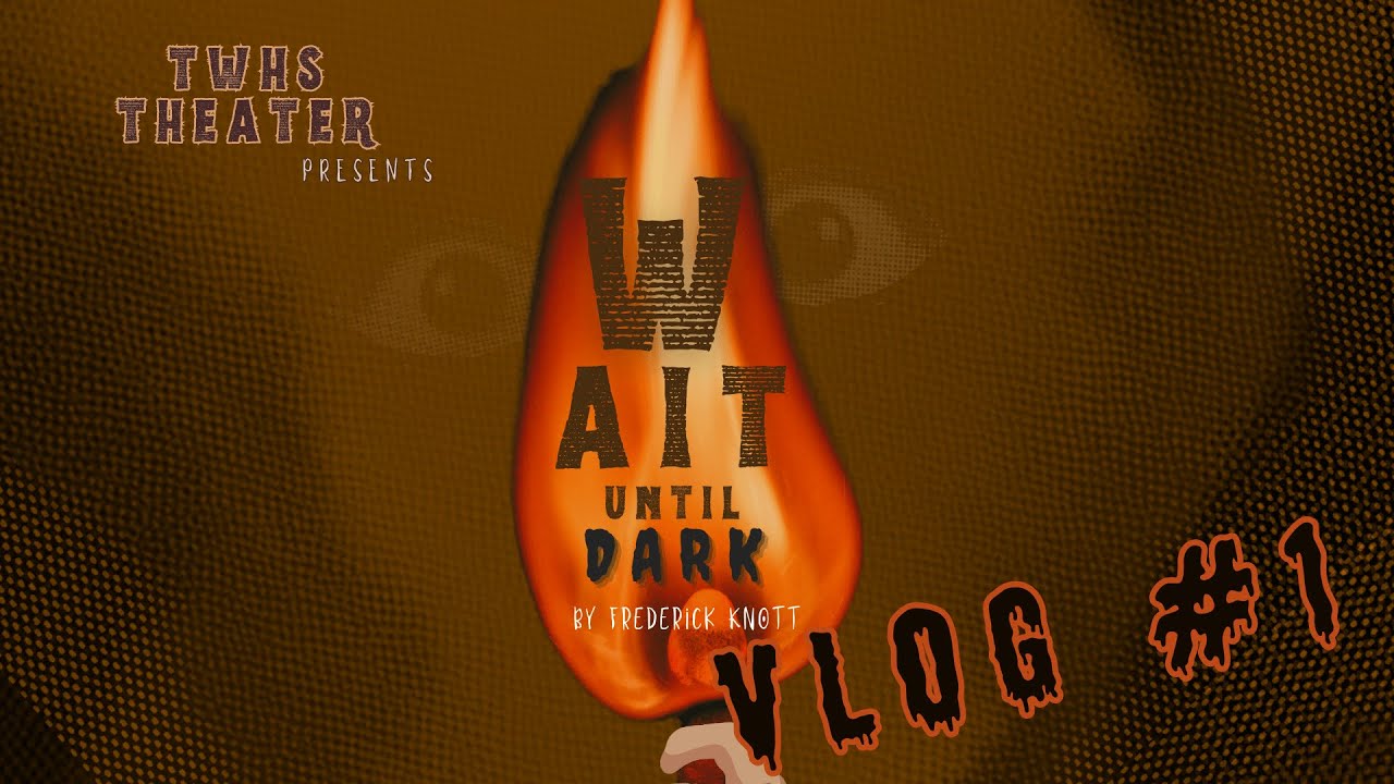 TWHS Theater - Wait Until Dark Vlog #1