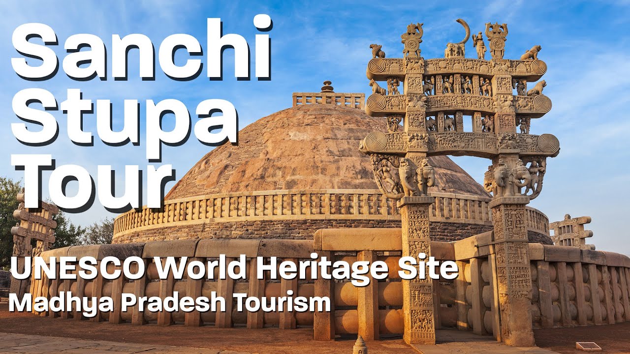 Sanchi Stupa Tour | UNESCO World Heritage Site in Madhya Pradesh
