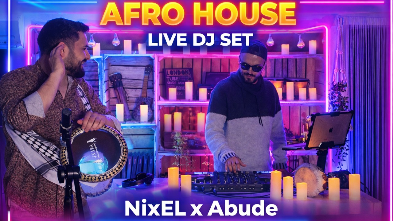 AFRO HOUSE DARBUKA LIVE DJ SET by NixEL x Abude