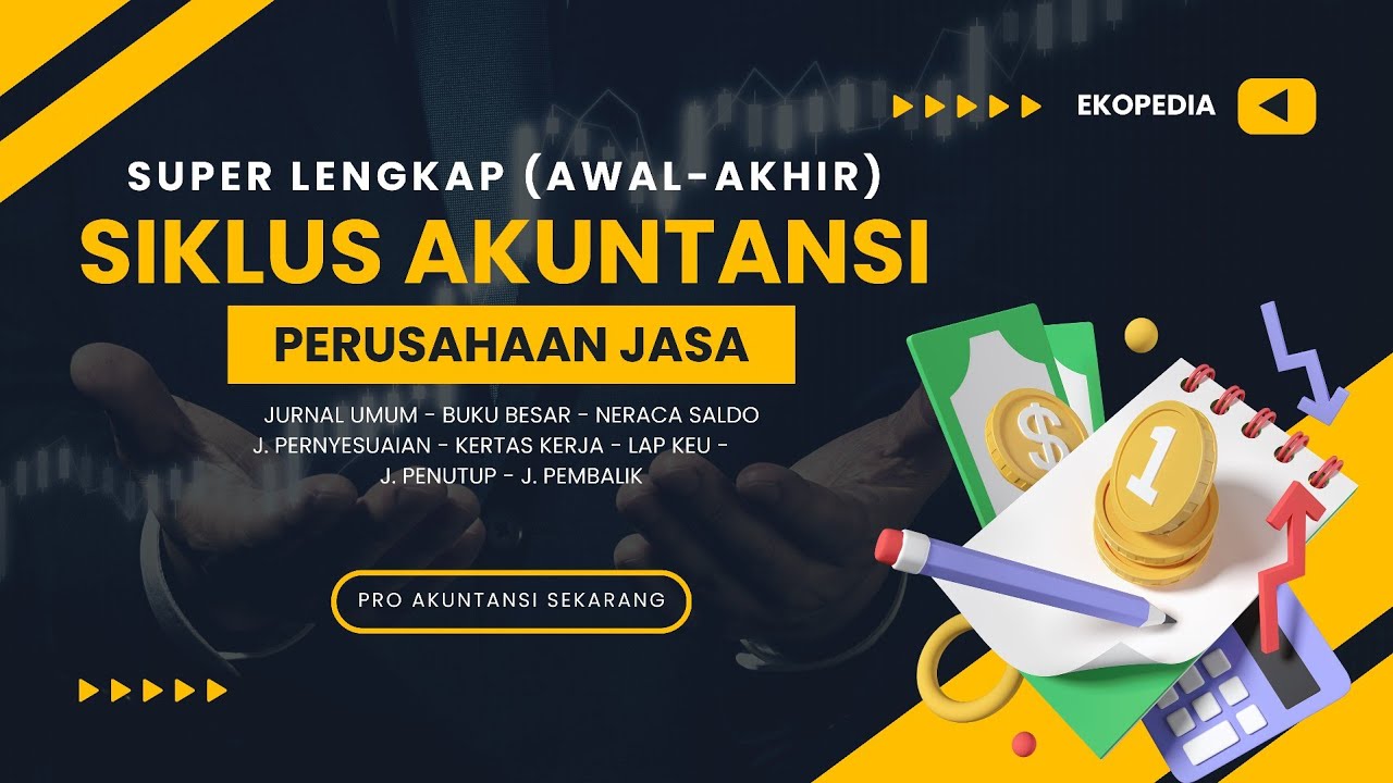 Siklus Akuntansi Perusahaan Jasa Lengkap | Jurnal Umum, Buku Besar, Neraca Saldo, Jurnal Penyesuaian