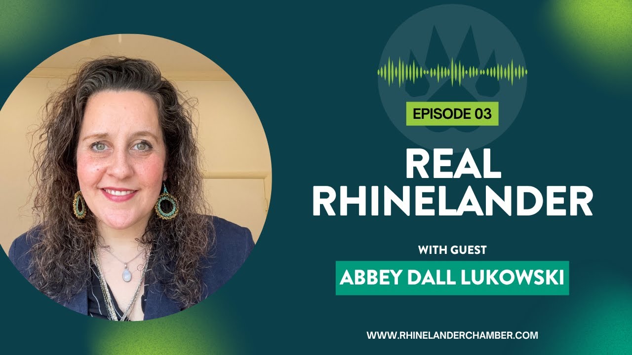 Real Rhinelander Podcast Episode 3 with Guest Abbey Dall Lukowski