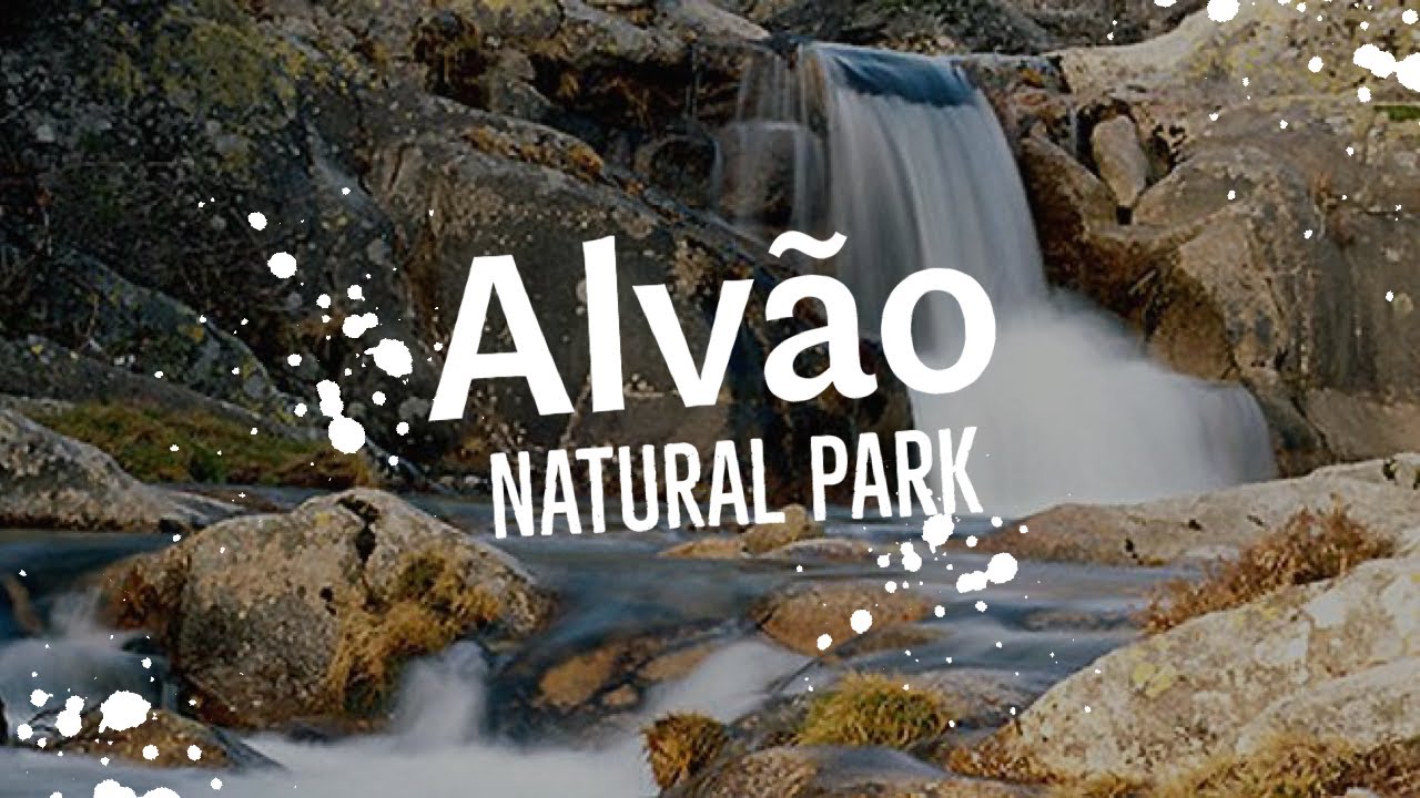Alv&atilde;o Natural Park 🇵🇹