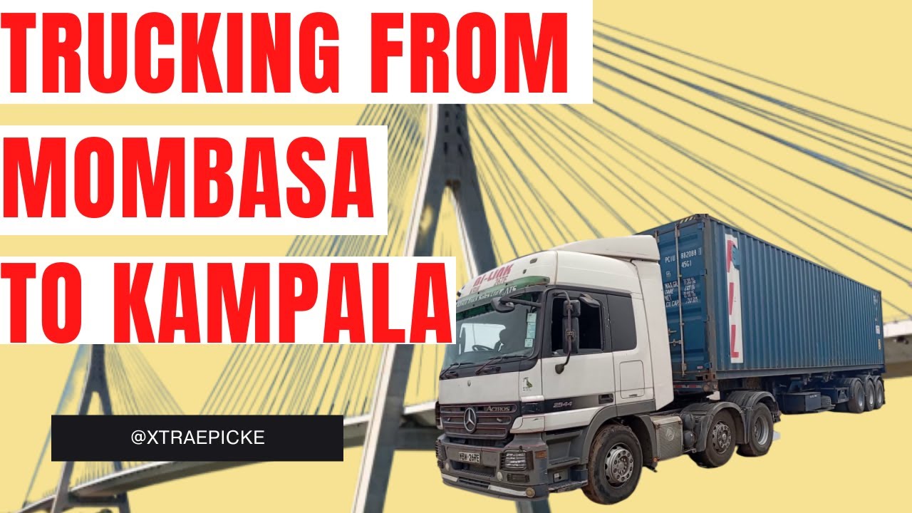 A DAY IN THE HUSTLE OF A KENYAN TRUCK DRIVER: FROM MOMBASA KENYA TO KAMPALA BY TRUCK!!! 😲#EPICHUSTLE