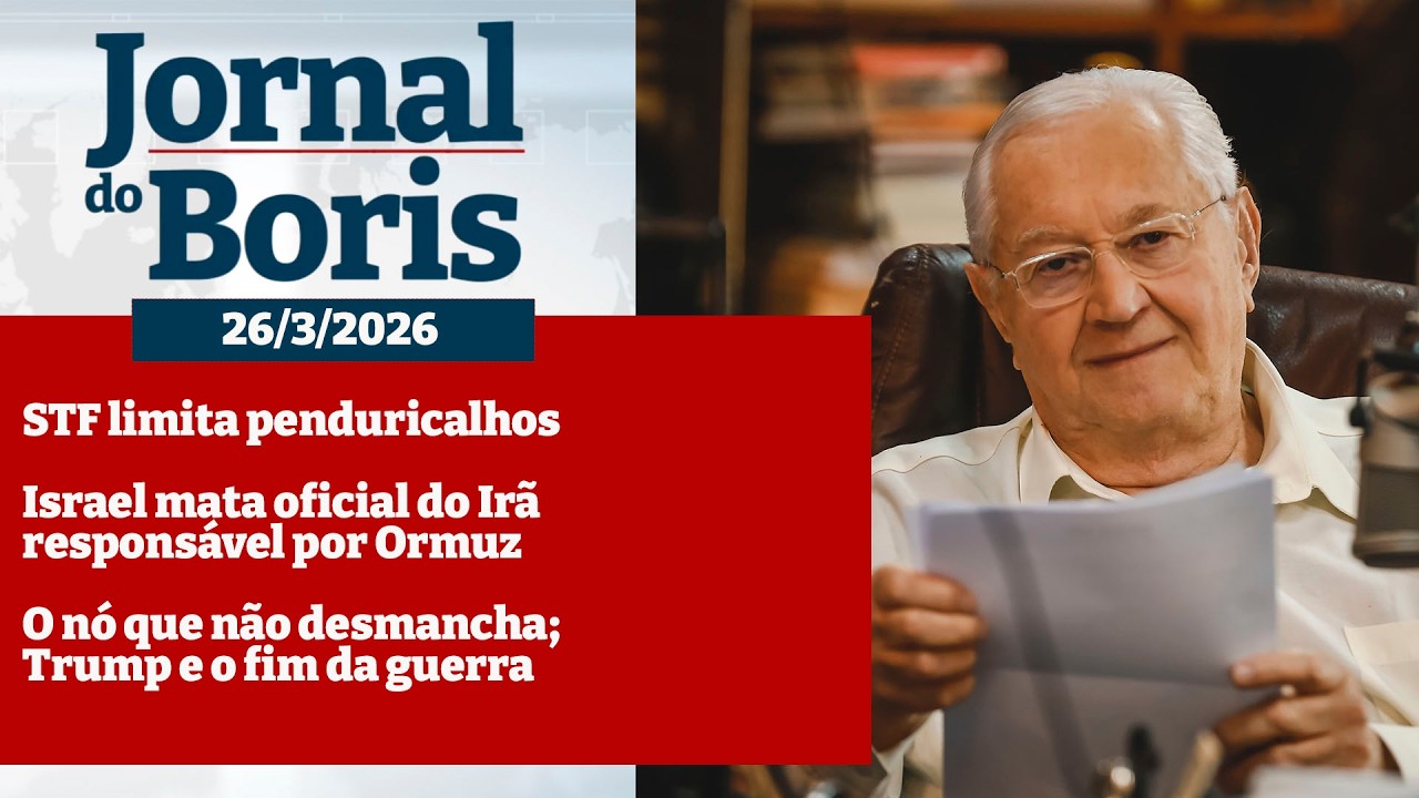 Jornal do Boris - 26/3/26 - Not&iacute;cias do dia com Boris Casoy