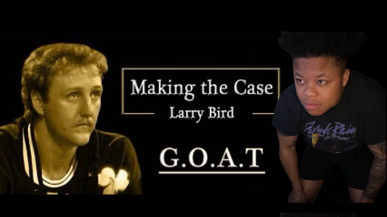 IS LARRY BIRD THE G.O.A.T | MAKING THE CASE | REACTION