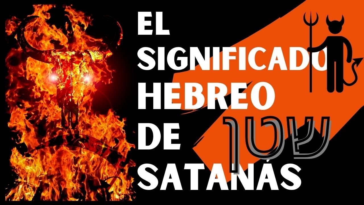 El Significado Hebreo de Satanás