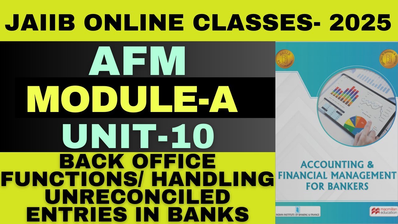 JAIIB AFM UNIT 10 - BACK OFFICE FUNCTIONS/ HANDLING UNRECONCILED ENTRIES IN BANKS | ONLINE CLASSES |