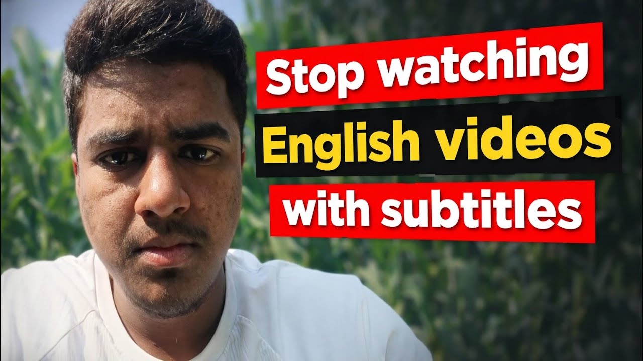 Stop Watching English Videos With Subtitles 