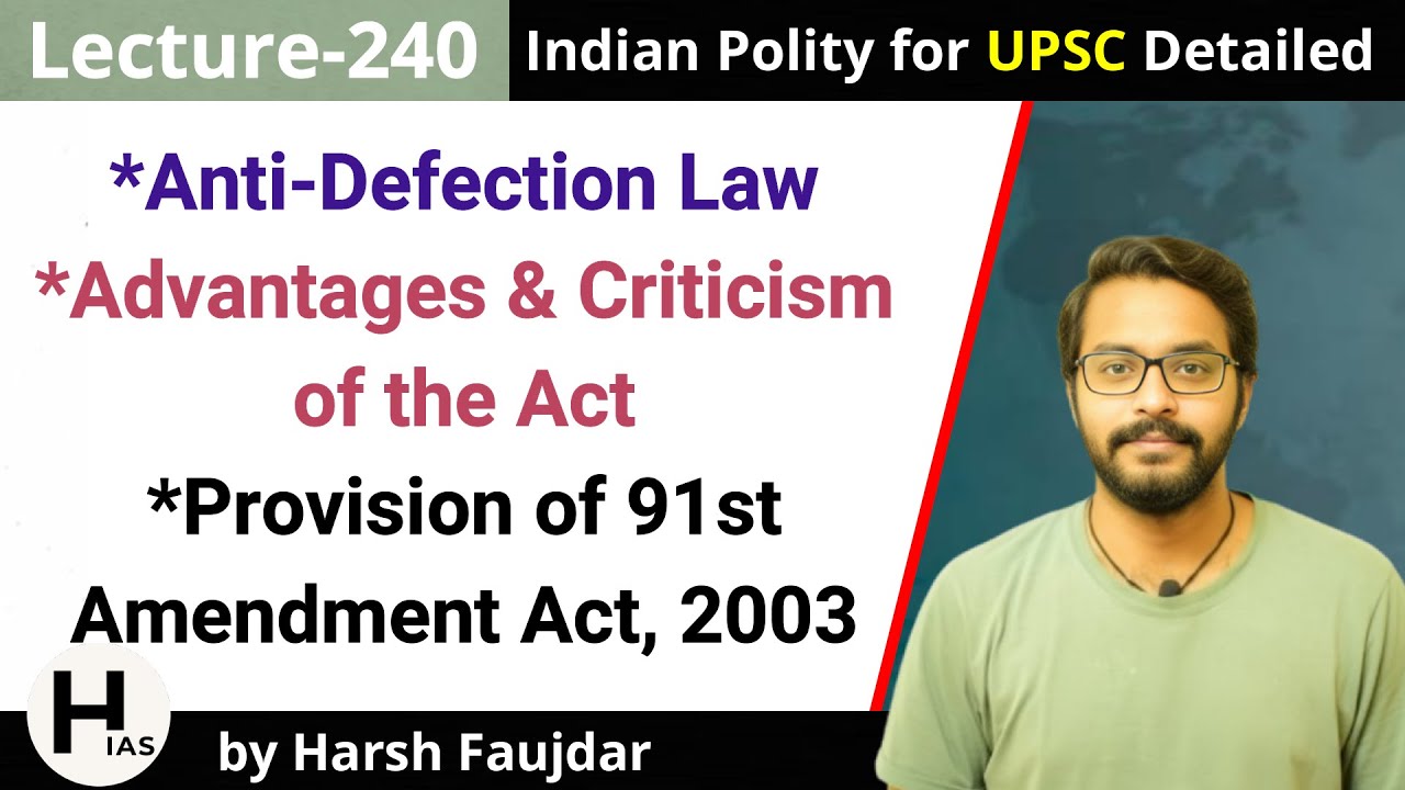 L240: Why was the Anti-Defection Law amended, 91st Amendment Act 2003 | Indian Polity for UPSCUPSC