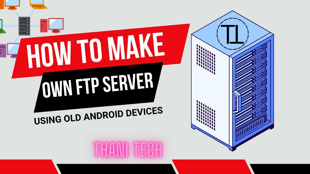 how to make your own  FTP server with your old Android devices