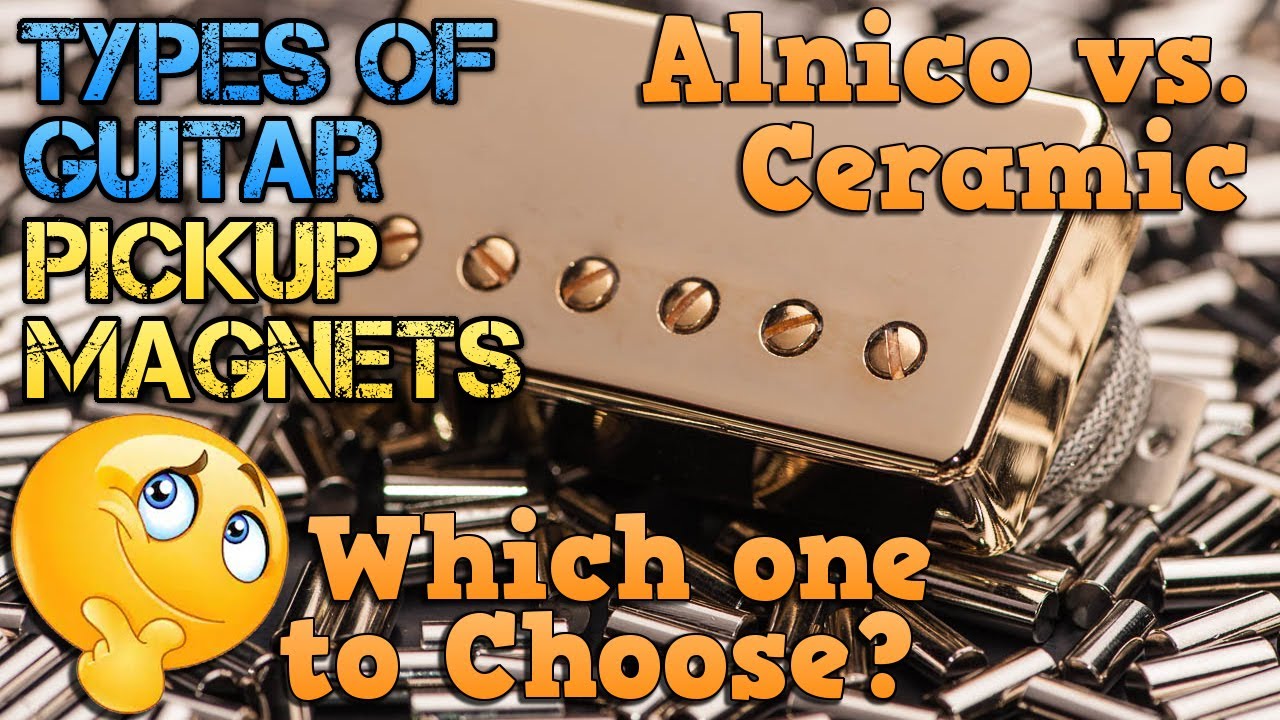 Guitar Pickup MAGNETS: Which One Should You CHOOSE? Types and Differences: Alnico vs. Ceramic