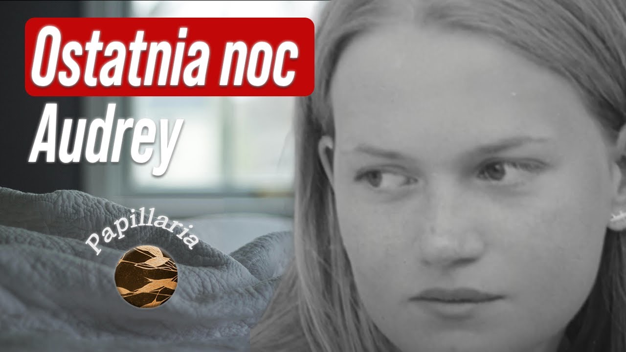Ostatnia noc Audrey//podkast kryminalny