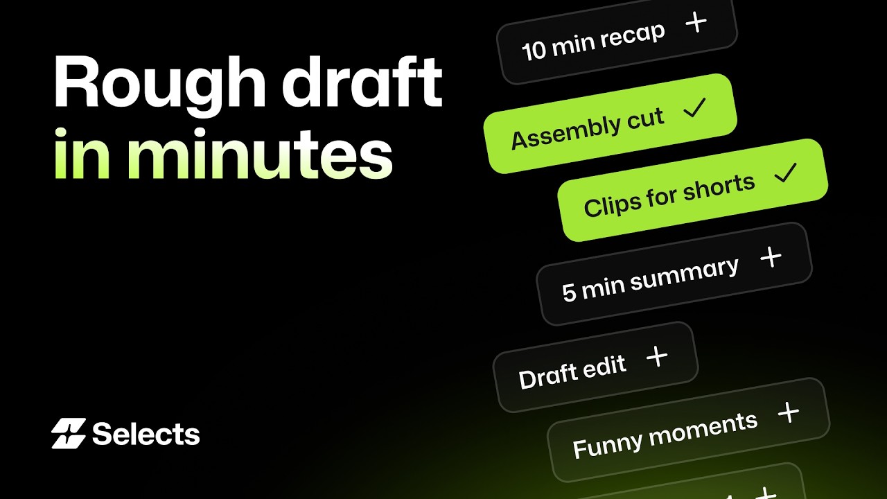 Before You Start Video Editing, Use Selects