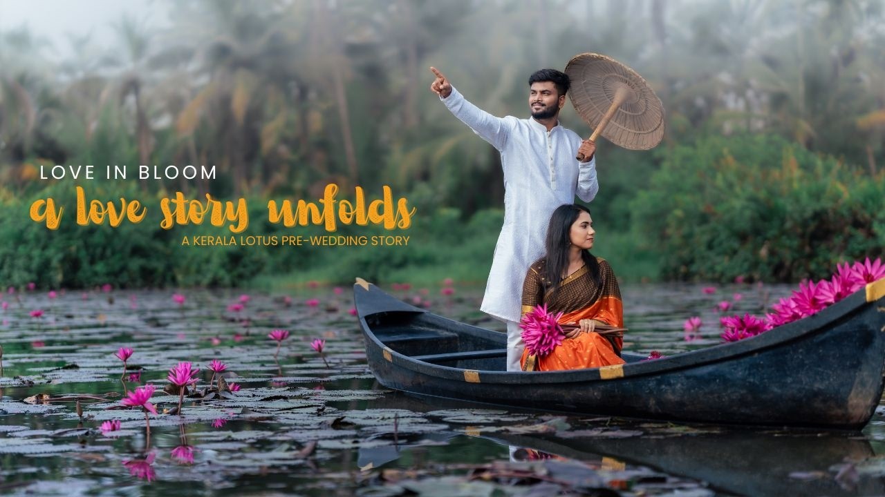 Love in Bloom | Kerala Lotus Pre-Wedding Teaser