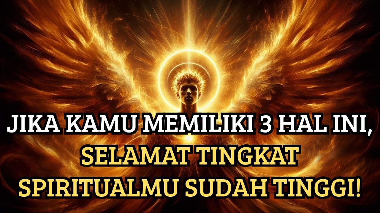 JIWA TERPILIH✨JIKA KAMU MEMILIKI 3 HAL INI, TINGKAT SPIRITUALMU SUDAH TINGGI!