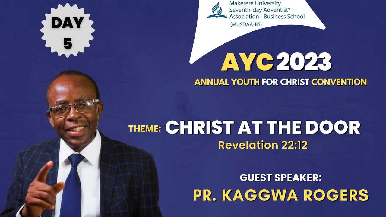AYC CONVENTION Day 5 || PR. KAGGWA ROGERS || 3rd May, 2023