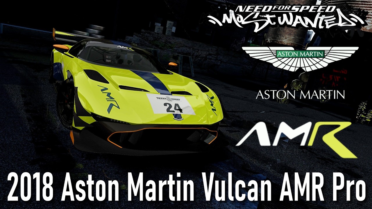 [NFS Most Wanted]2018 Aston Martin Vulcan AMR Pro mod