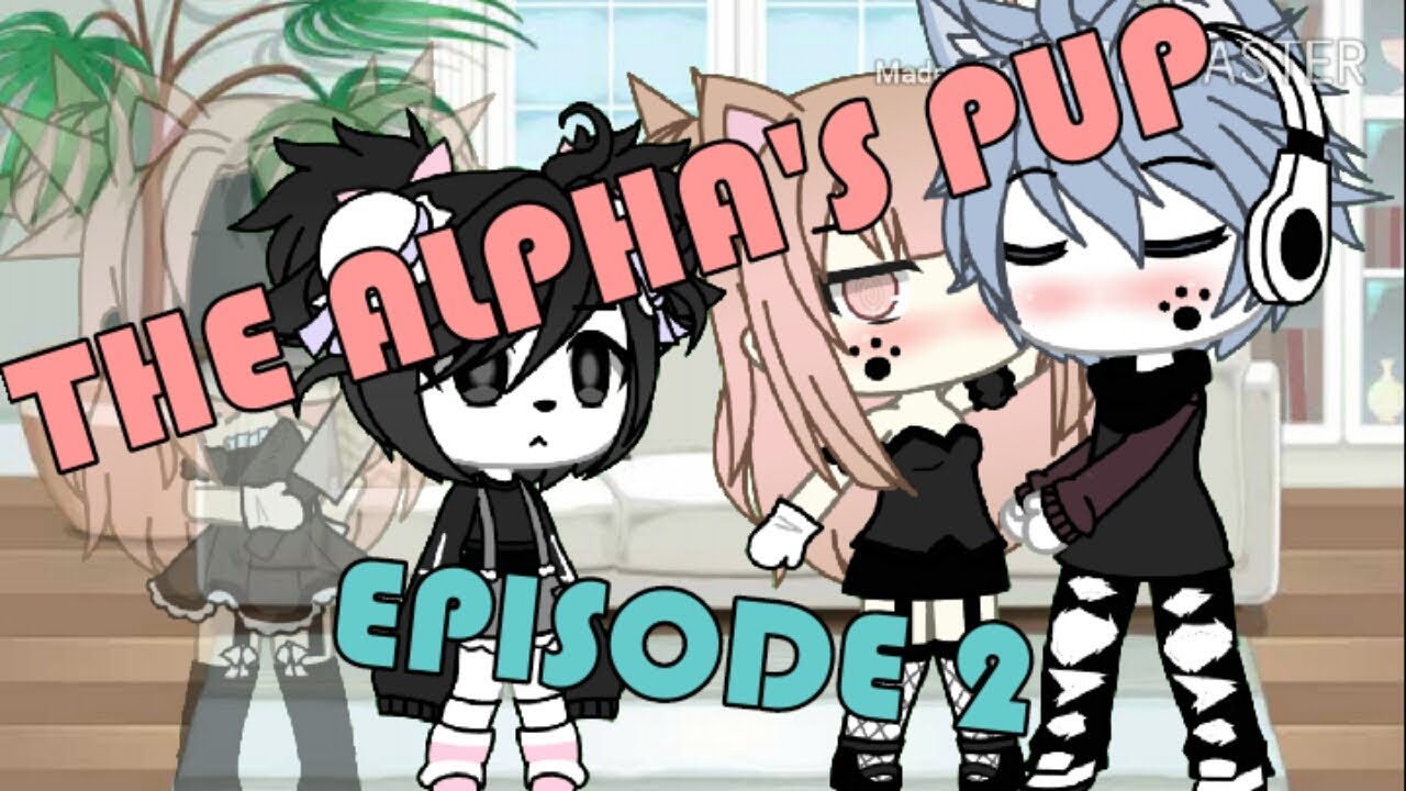 THE ALPHA'S PUP Episode 2  |  Glmm