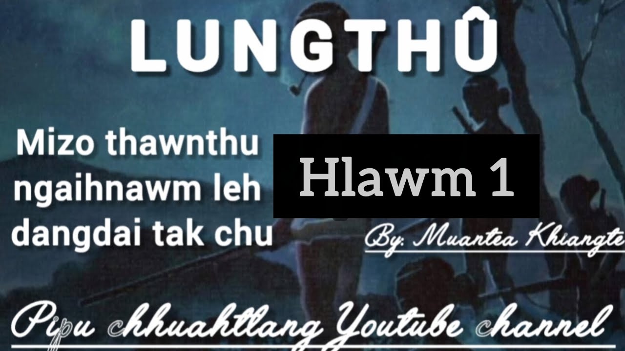 LUNGTHÛ || Hlawm 1 na || Muantea Khiangte 