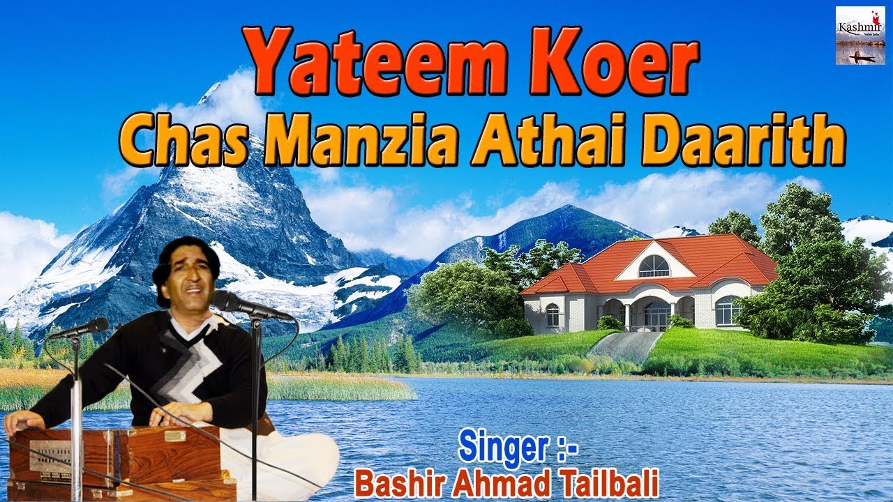 Yateem Koer Chas Manzia Athai Daarith | New Kashmiri 2018 | Chas Yateem Koer #Basheer Ahmad Tailbali
