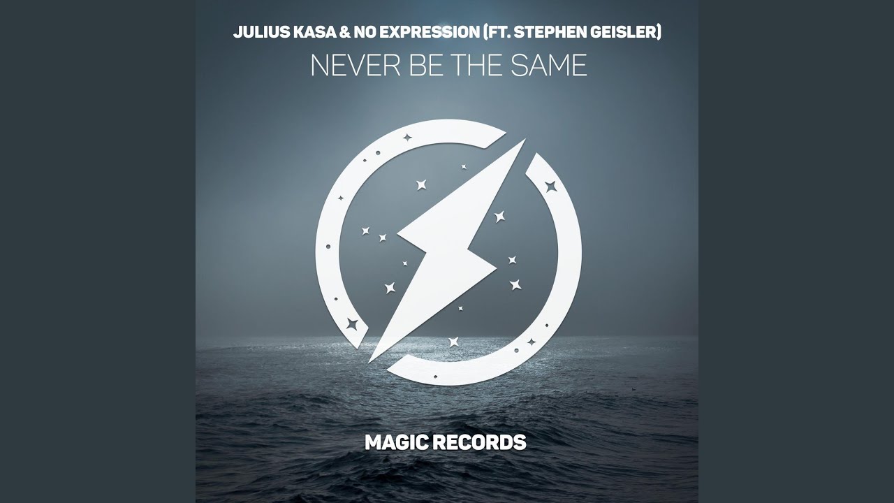 Never Be The Same (feat. Stephen Geisler)