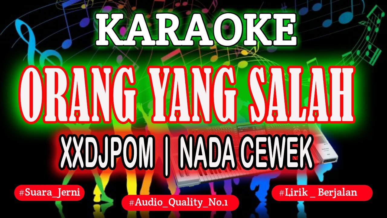 KARAOKE DJ ORANG YANG SALAH XXDJPOM (NADA CEWEK) KN7000 DM KARAOKE