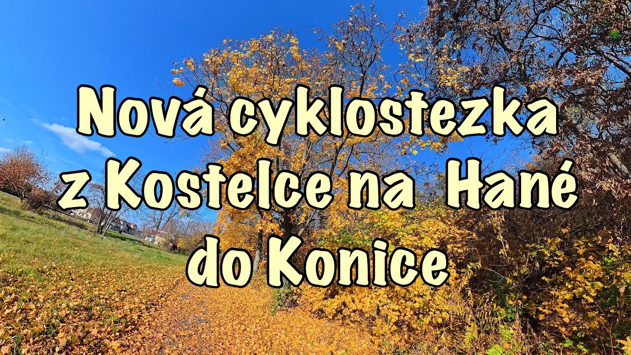 Cyklostezka z Kostelce na Hané do Konice. (nové, video necuká!)