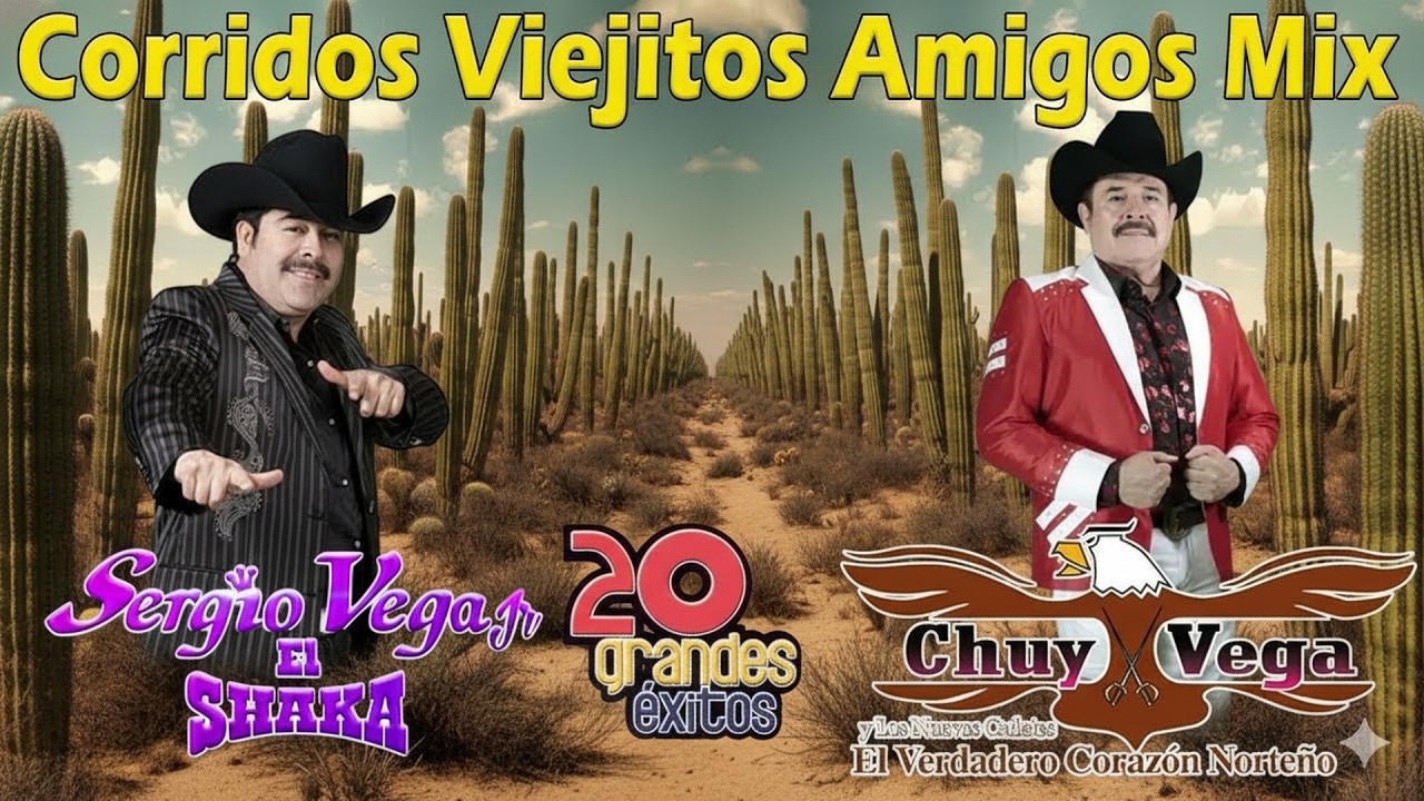 30 Éxitos De Chuy Vega Y Sergio Vega - Puros Corridos Viejitos - Mix Para Pistear Mix 2026