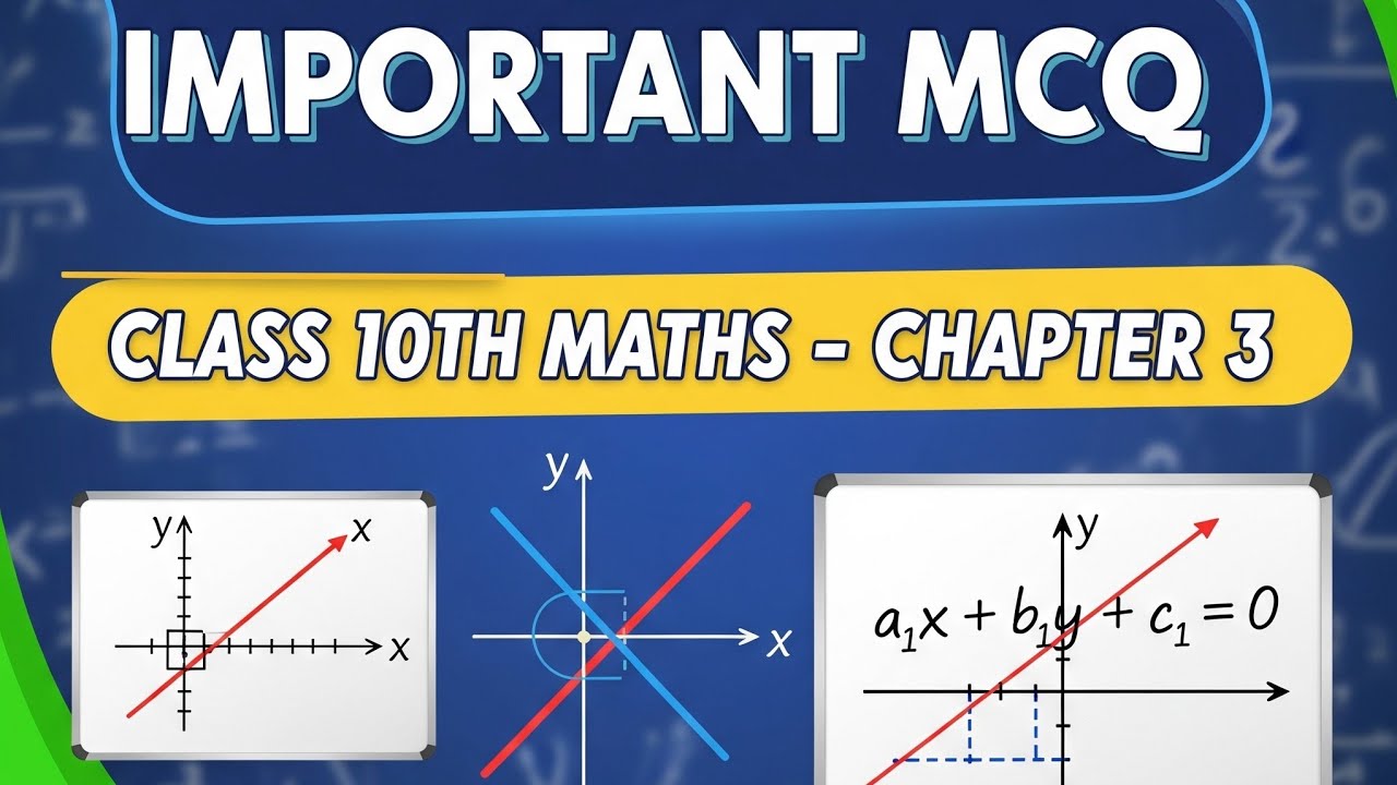 MOST IMPORTANT MCQ QUESTIONS CHAPTER -3 LINEAR EQUATIONS IN TWO' VARIABLES CLASS 10TH (PSEB)