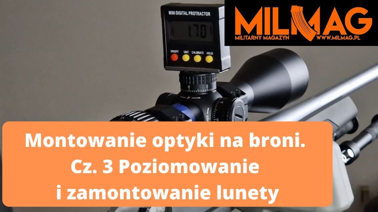 Montowanie optyki na broni. Cz. 3 Poziomowanie i zamontowanie lunety