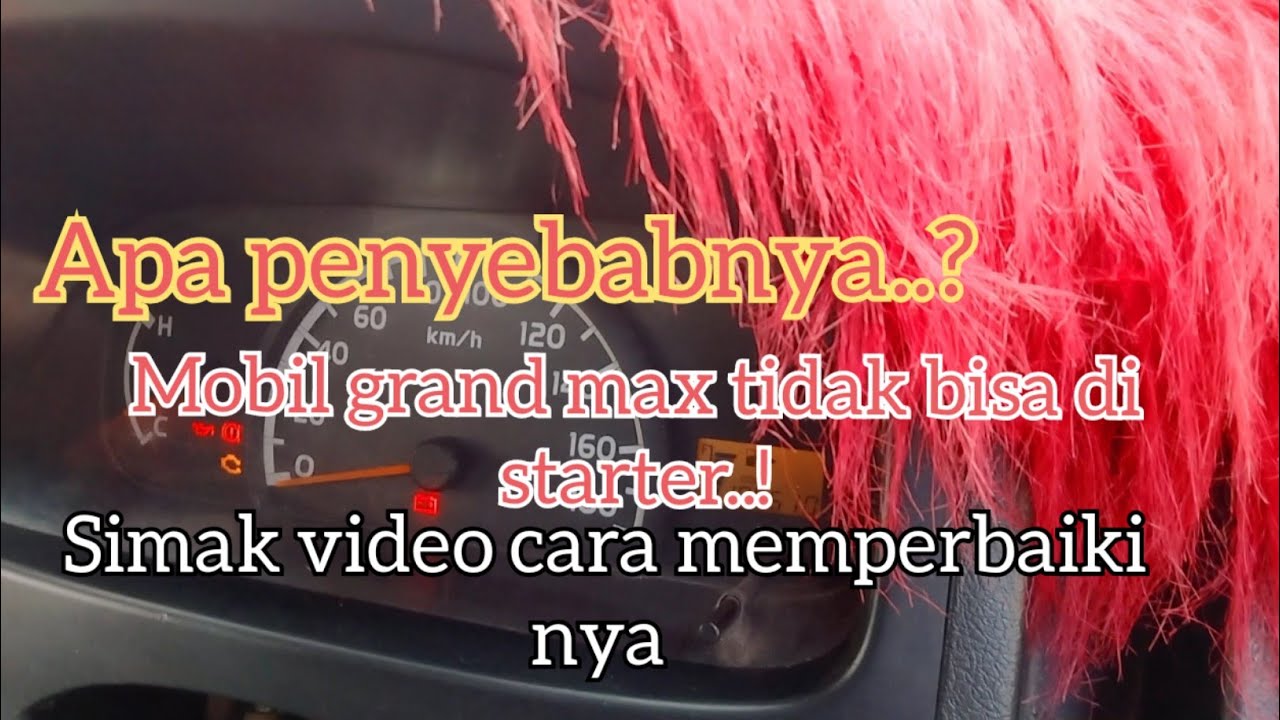 mobil grand max tidak bisa starter, simak videonya