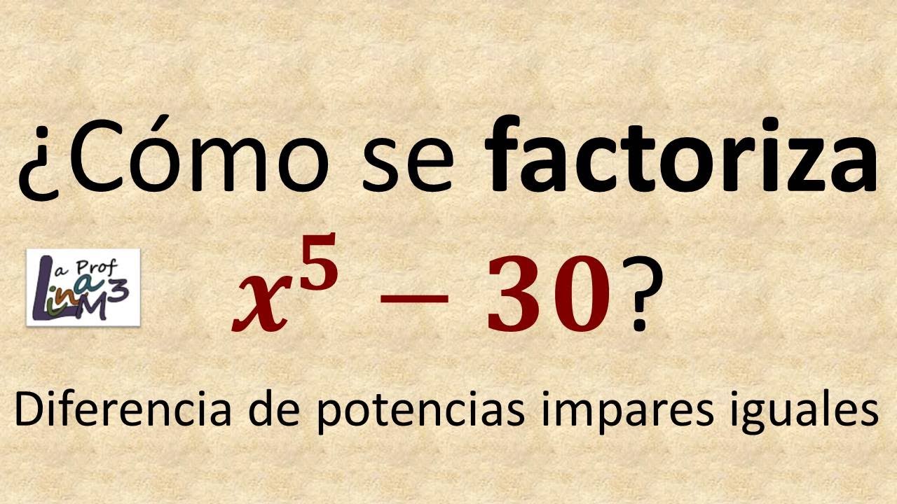 Factorización diferencia de potencias impares iguales | Potencia 5 | La Prof Lina M3
