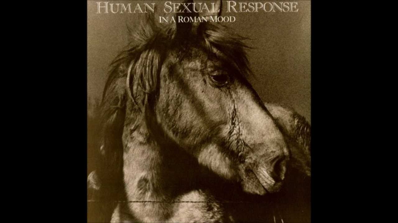 Human Sexual Response - Land of the Glass Pinecones