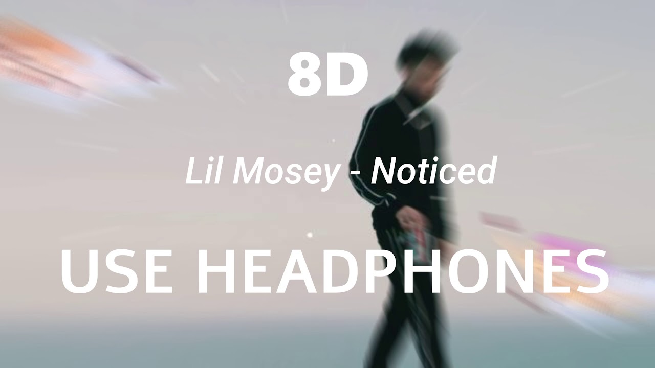Lil Mosey - Noticed (8D audio)
