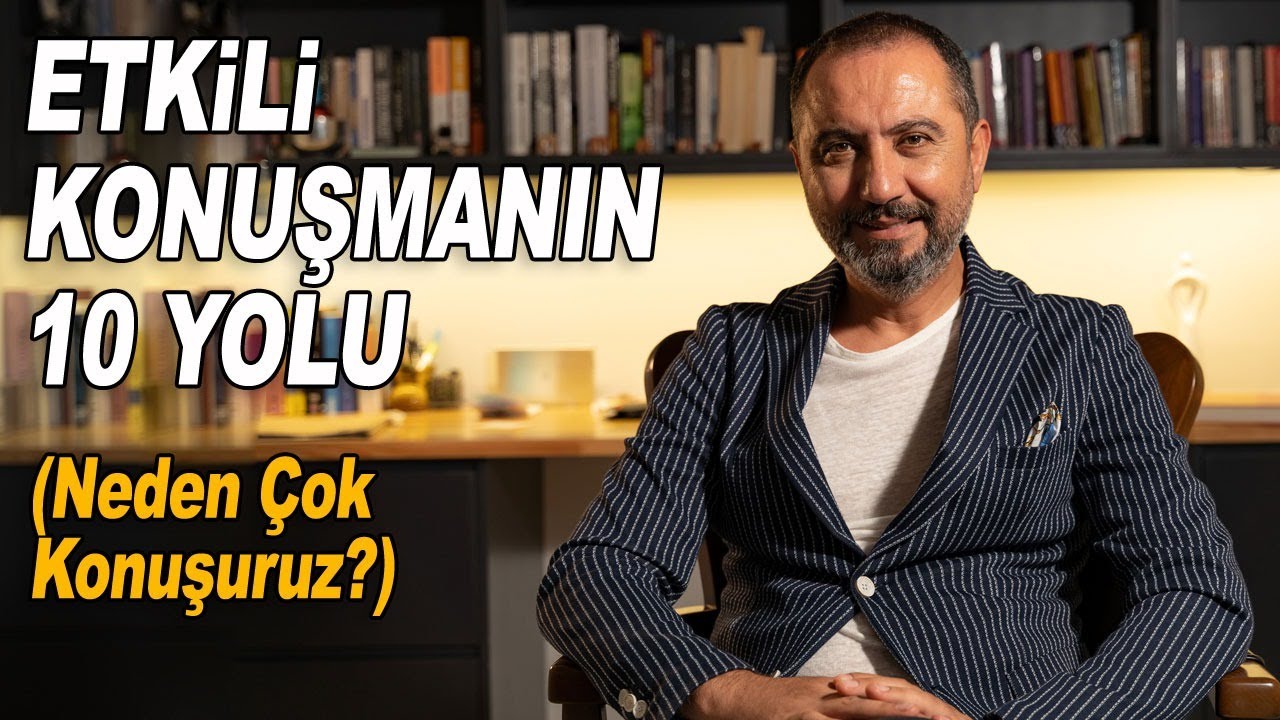 Etkili iletişim Kurmanın 10 Yolu (Neden Çok Konuşuruz?)